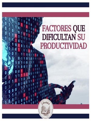 cover image of Factores Que Dificultan Su Productividad